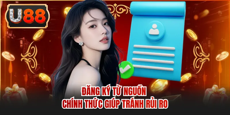 Đăng ký từ nguồn chính thức giúp tránh rủi ro